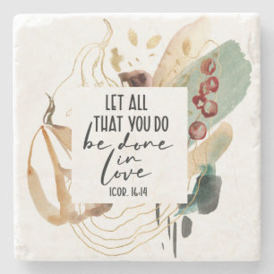 1 Corinthians 16:14 Let all you do be done in Love Stone Coaster