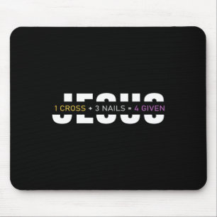 1 Cross 3 Nails 4 Given Easter Day Jesus Christian Mouse Pad