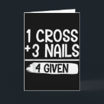 1 Cross   3 Nails = 4 Given Tee _ Christian - Fait Card<br><div class="desc">1 Cross   3 Nails = 4 Given Tee _ Christian - Faith - Jesus</div>