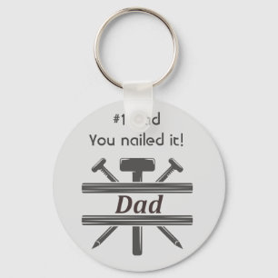 #1 Dad He Nailed it.  Fun Appreciation quote  Keychain