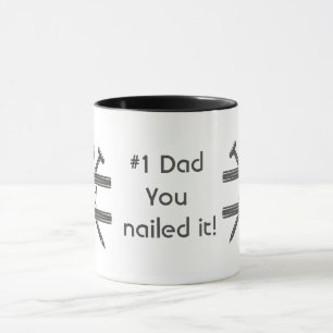 #1 Dad He Nailed it.  Fun Appreciation quote  Mug