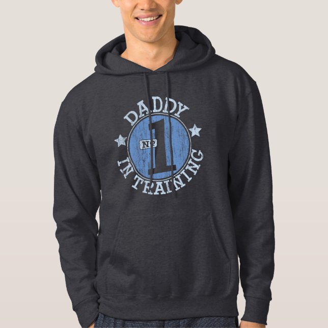 #1 DADDY IN TRAINING HOODIE (Front)