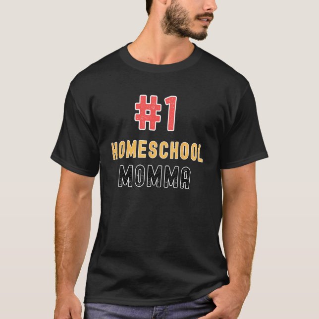 1 Homeschool Momma Proud Homeschooler Teacher T-Shirt (Front)