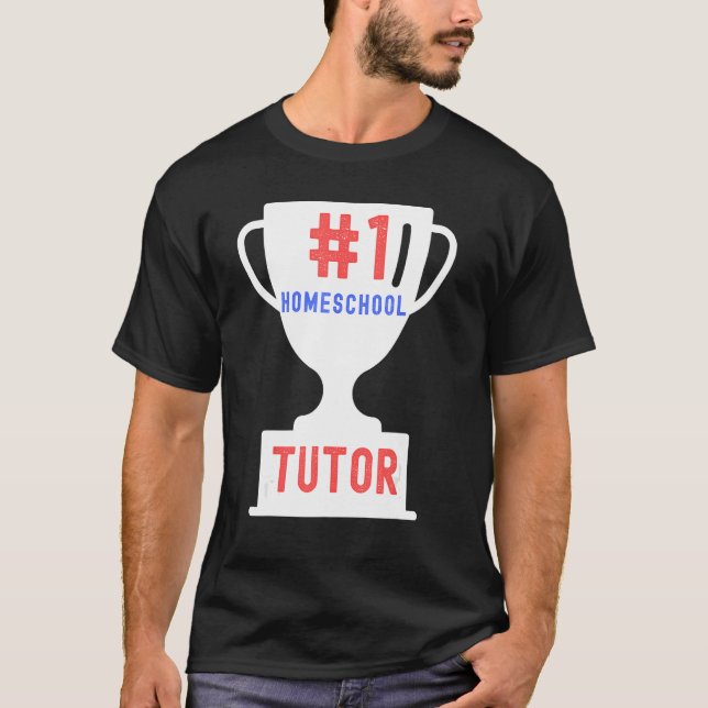 1 Homeschool Tutor Proud Homeschooler Teacher T-Shirt (Front)