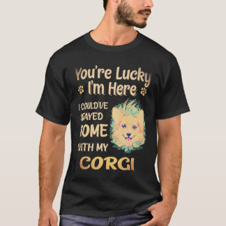 1 I Could Have Stayed Home With Corgi T-Shirt