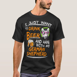 1 I Just Want To Drink Beer And Hang With My Germa T-Shirt