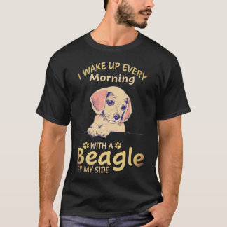 1 I Wake Up Every Morning With A Beagle By My Side T-Shirt