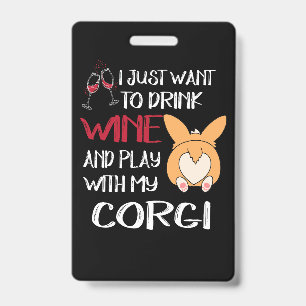 1 I Want Just Want To Drink Wine Badge