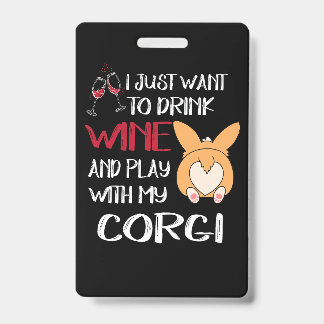 1 I Want Just Want To Drink Wine Badge