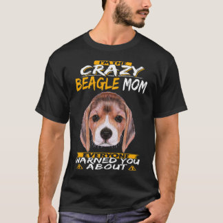 1 I'm The Crazy Beagle Mom T-Shirt