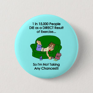 '1 in 15,000 People DIE as a Direct Result...' 2 Inch Round Button
