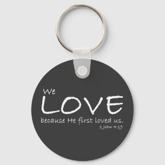 1 John 4:19 Keychain