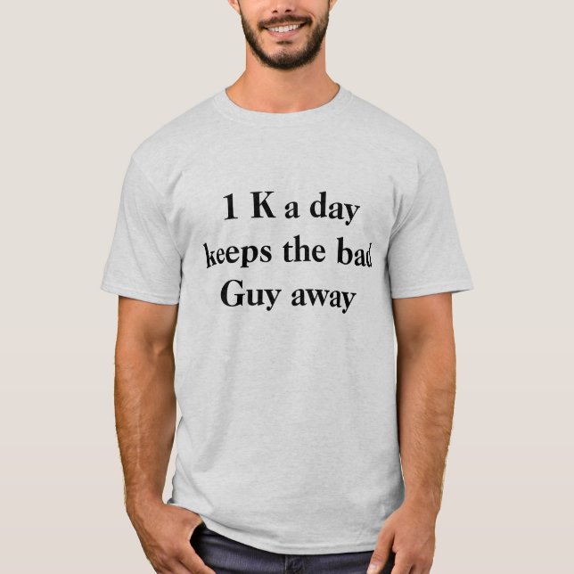 1 k a day  t-shirt (Front)