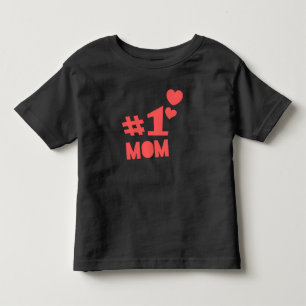 #1 MOM TODDLER T-SHIRT
