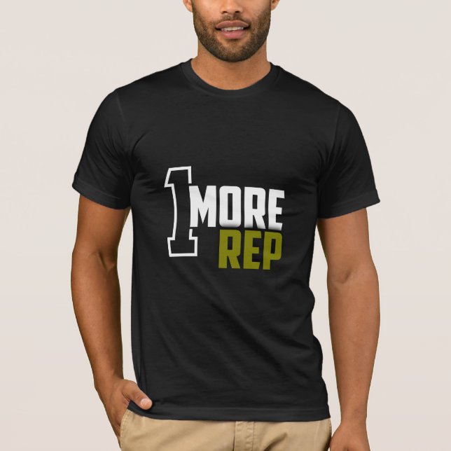 1 More Rep - Gym T-Shirt (Front)