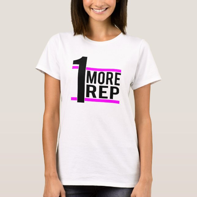 1 More Rep in Pink T-Shirt (Front)