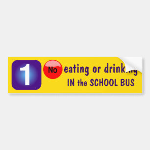 1 No eating or drinking IN the BUS Bumper Sticker