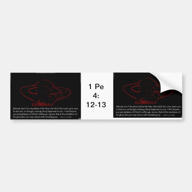 1 Peter 4:12-13 - The Fiery Trials Bumper Sticker (Front)
