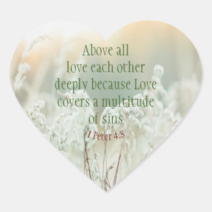 1 Peter 4 :8 Above All Love Deeply Inspirational Heart Sticker