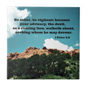 1 Peter 5:8 Be sober, be vigilant; because.... Tile