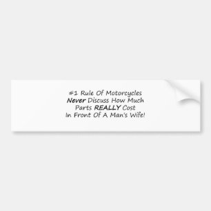 1 Rule Of Motorcycles Never Discuss How Much Parts Bumper Sticker