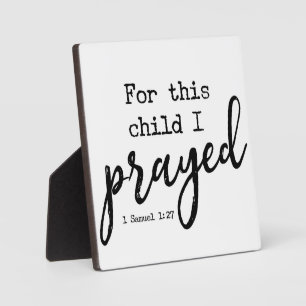 1 Samuel 1:27 For this child I prayed sign  Plaque