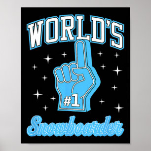 #1 Snowboarder World's Number One Snowboarder Foam Poster