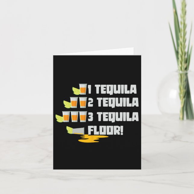 1 Tequila 2 Tequila 3 Tequila Floor Cinco De Mayo  Card (Front)