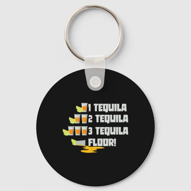1 Tequila 2 Tequila 3 Tequila Floor Cinco De Mayo  Keychain (Front)