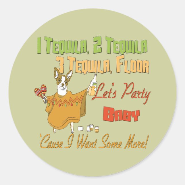 1 Tequila 2 Tequila 3 Tequila Floor Classic Round Sticker (Front)