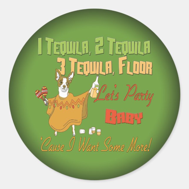 1 Tequila 2 Tequila 3 Tequila Floor Classic Round Sticker (Front)