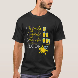 1 Tequila 2 Tequila 3 Tequila Floor Fun Cinco de M T-Shirt