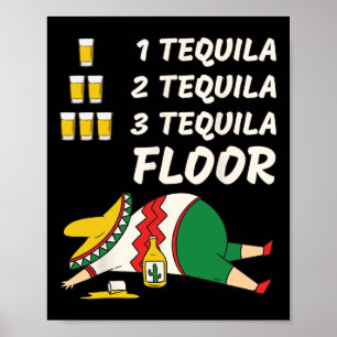 1 Tequila 2 Tequila 3 Tequila Floor - Funny Party  Poster