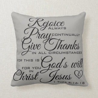 1 Thes 5:16-18 - Scripture Art Throw Pillow