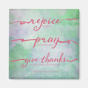 1 Thessalonians 5:16-18 Watercolor Magnet