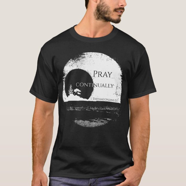 1 Thessalonians 5:17 T-Shirt (Front)