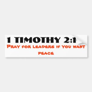 1 Timothy 2:1-2 Pray for Leaders and Peace Bumper Sticker