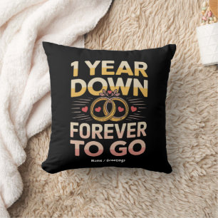 1 Year Down Forever to Go 1st Wedding Anniversary Throw Pillow