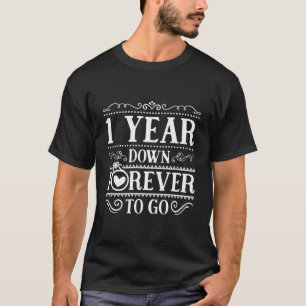 1 Year Down Forever To Go Couple 1St Wedding Anniv T-Shirt