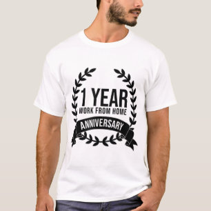 1 Year Work From Home Anniversary Home Office  T-Shirt