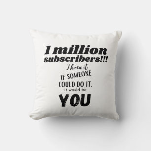 1M youtube subscribers. I knew it, if someone Throw Pillow