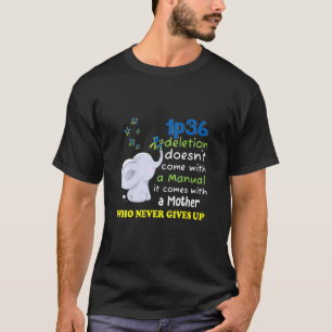 1p36 Deletion Doest Come With A Manual It Comes Wi T-Shirt