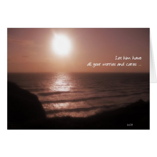 1Peter 5:7 Let him have all your worries and cares Card