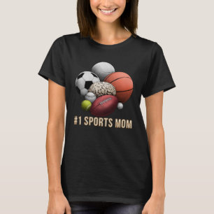 1Sports Mom Baseball Basketball Football Sports T-Shirt