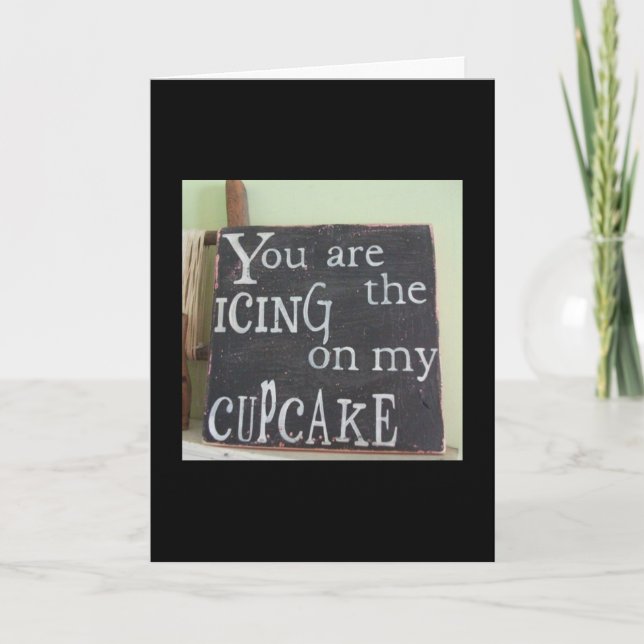 1st ANNIVERSARY- U R THE ICING ON MY CUPCAKE Card (Front)