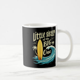 1st Birthday Surfer Lil Sister Of The Big One Surf Coffee Mug