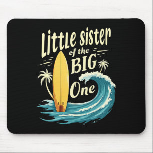 1st Birthday Surfer Lil Sister Of The Big One Surf Mouse Pad
