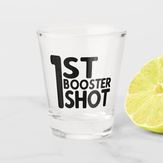 1st Booster Shot Glass (Front)
