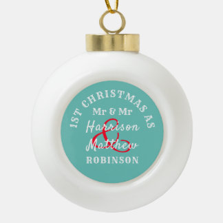 1st Christmas As Mr & Mr Ceramic Ball Christmas Ornament