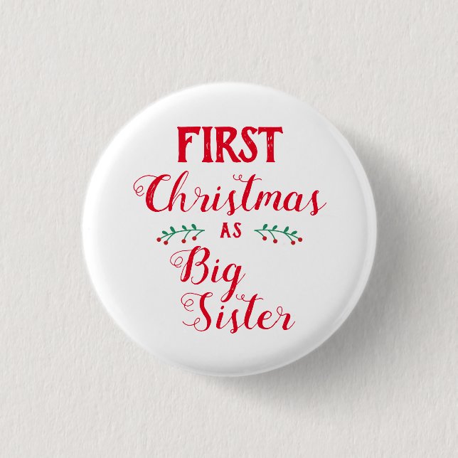 1st Christmas big Sister family matching white 1 Inch Round Button (Front)